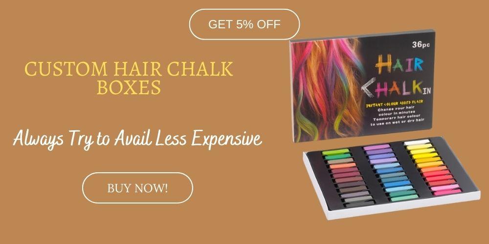 Custom Hair Chalk Boxes: Always Try to Avail Less Expensive