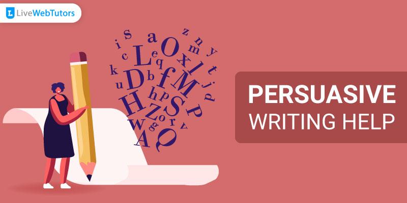 Hire Experts For Persuasive Writing Help