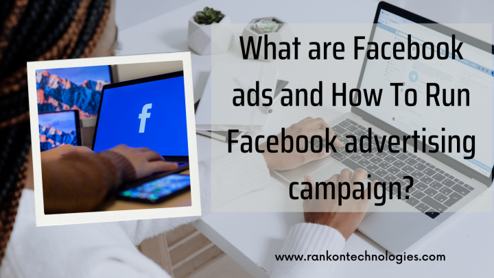 What are Facebook ads, How To Run Facebook advertising campaign