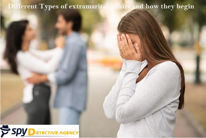 Different types of extra marital affairs and how they begin?