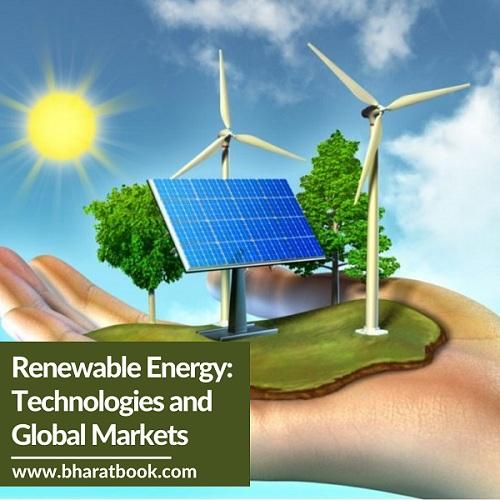 Renewable Energy: Technologies and Global Markets