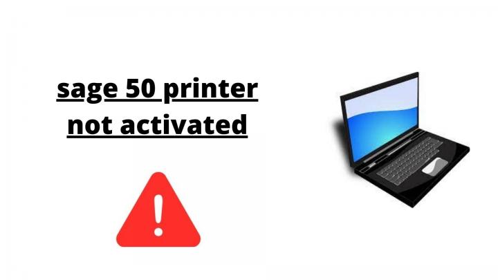 Details about sage 50 printer not activated
