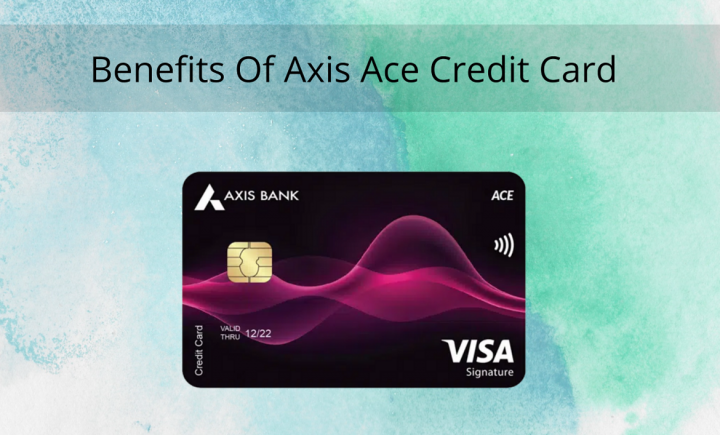 Benefits Of Axis Bank ACE Credit Card