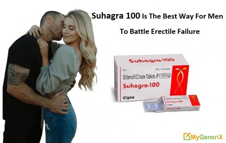 Suhagra 100 Is The Best Way For Men To Battle Erectile Failure
