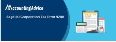 Resolve Sage 50 Corporation Tax Error 9288