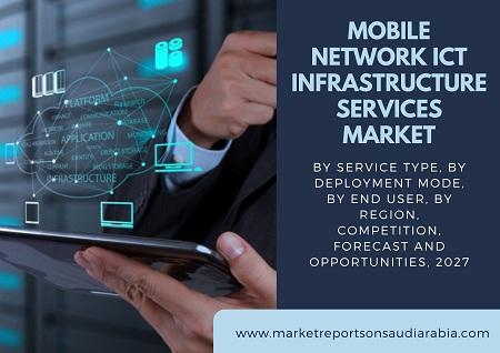 Saudi Arabia Mobile Network ICT infrastructure Services Market