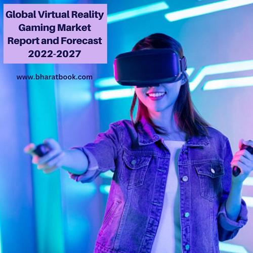Global Virtual Reality Gaming Market Report and Forecast 