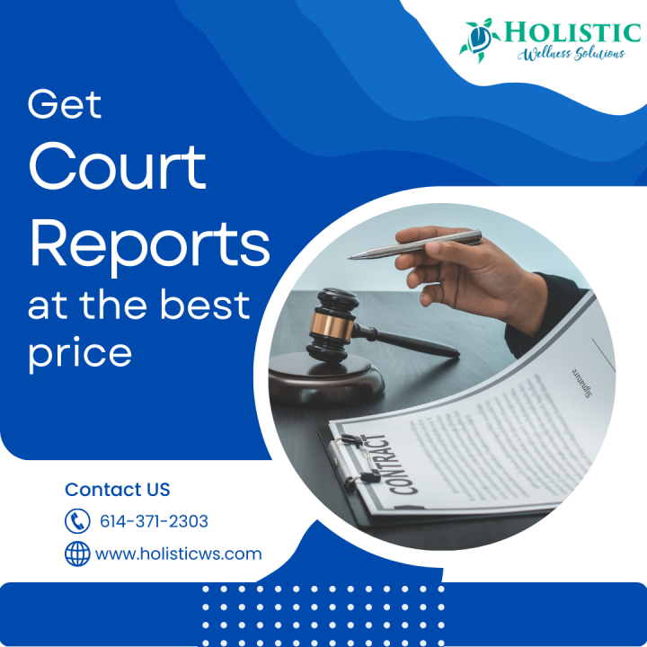 Get Court Reports at the best price from Holistic Wellness Solu