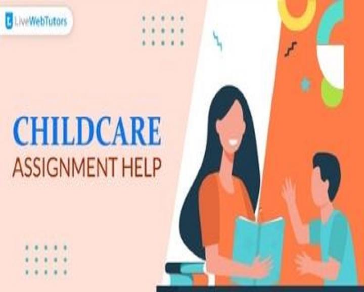 Childcare Assignment Help: Achieve Your Goals With Experts