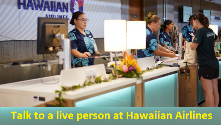 How can I reach to real someone at Hawaiian Airlines?