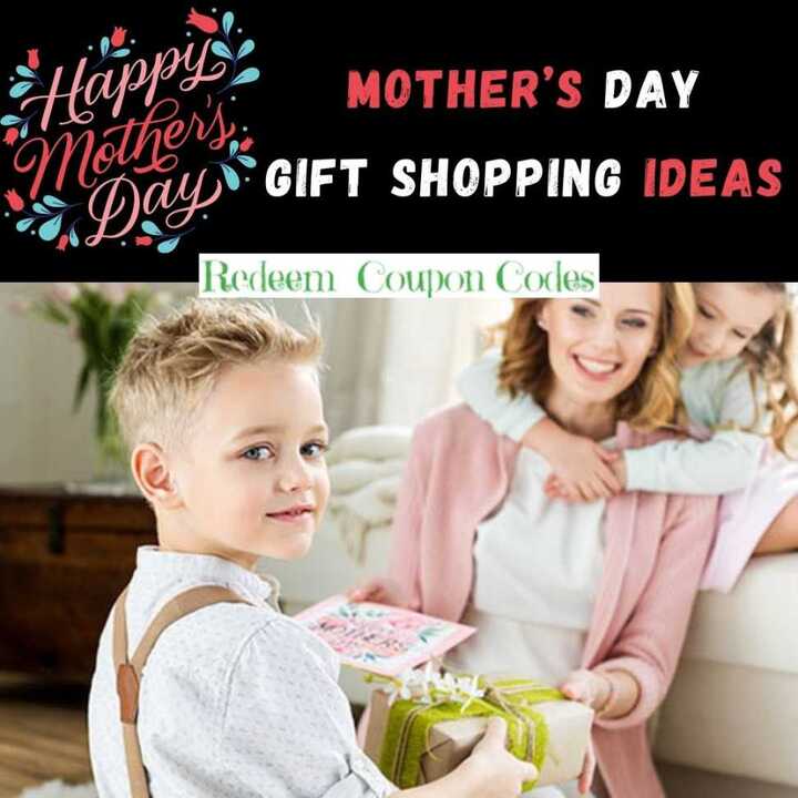 Mother’s Day Gift Ideas &amp; Discount Deals - Redeem Coupon Codes