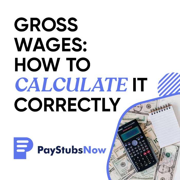 Gross Wages: How to calculate it correctly - Pay Stubs Now