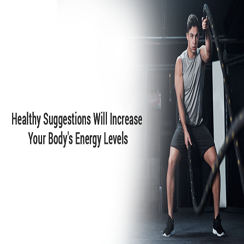 debrastele: Healthy Suggestions Will Increase Your Body's Energy
