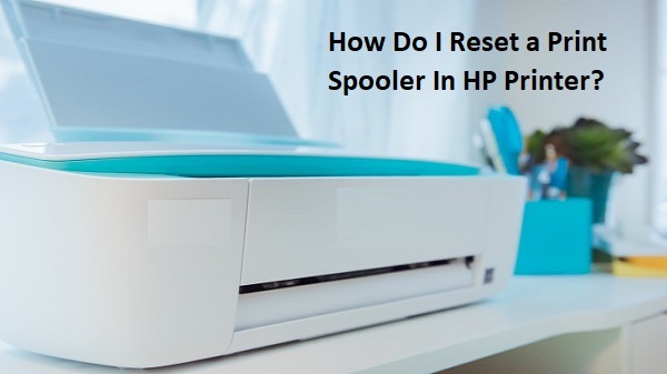How Do I Reset a Print Spooler In HP Printer? | HP Support