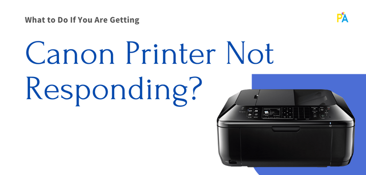What to Do If You Are Getting Canon Printer Not Responding?