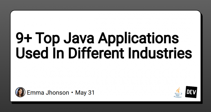9+ Top Java Applications Used In Different Industries
