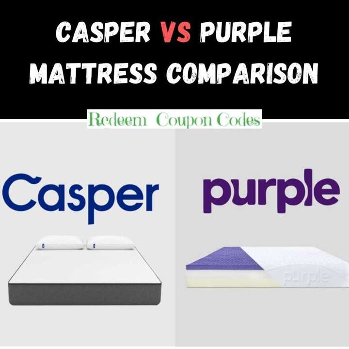 Casper Vs Purple Mattress Comparison 2021 - Redeem Coupon Codes