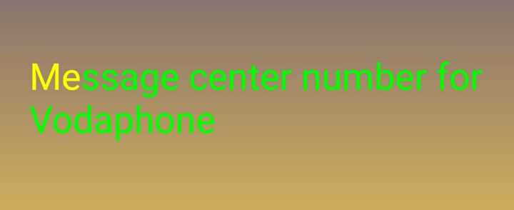 Find message center number for Vodafone easily to resolve SMS fa