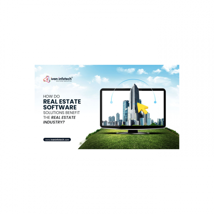 How do Real Estate Software Solutions Benefit the Industry?