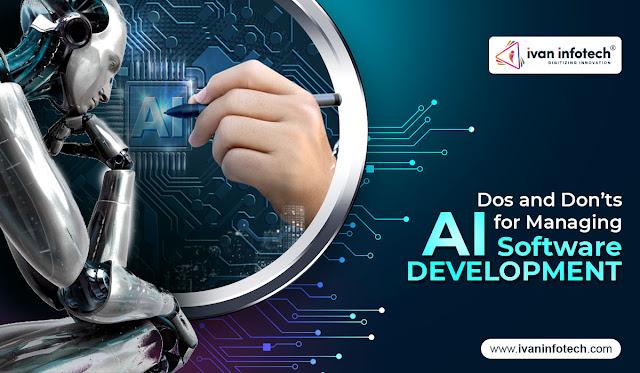 Dos and Don’ts for Managing AI Software Development