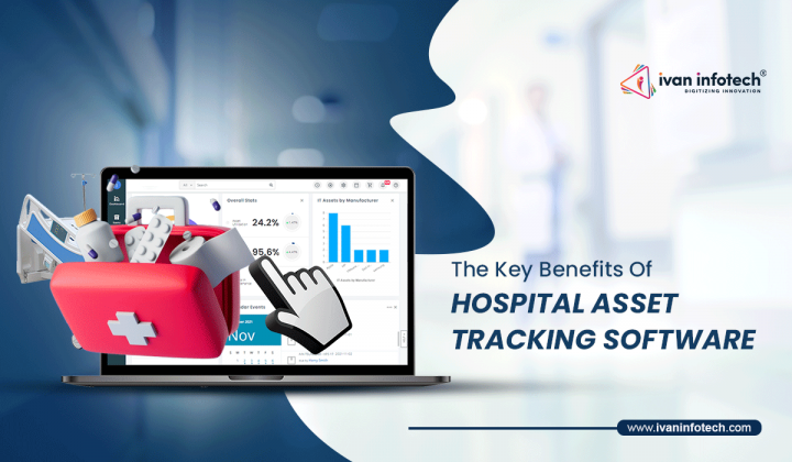 The Key Benefits Of Hospital Asset Tracking Software